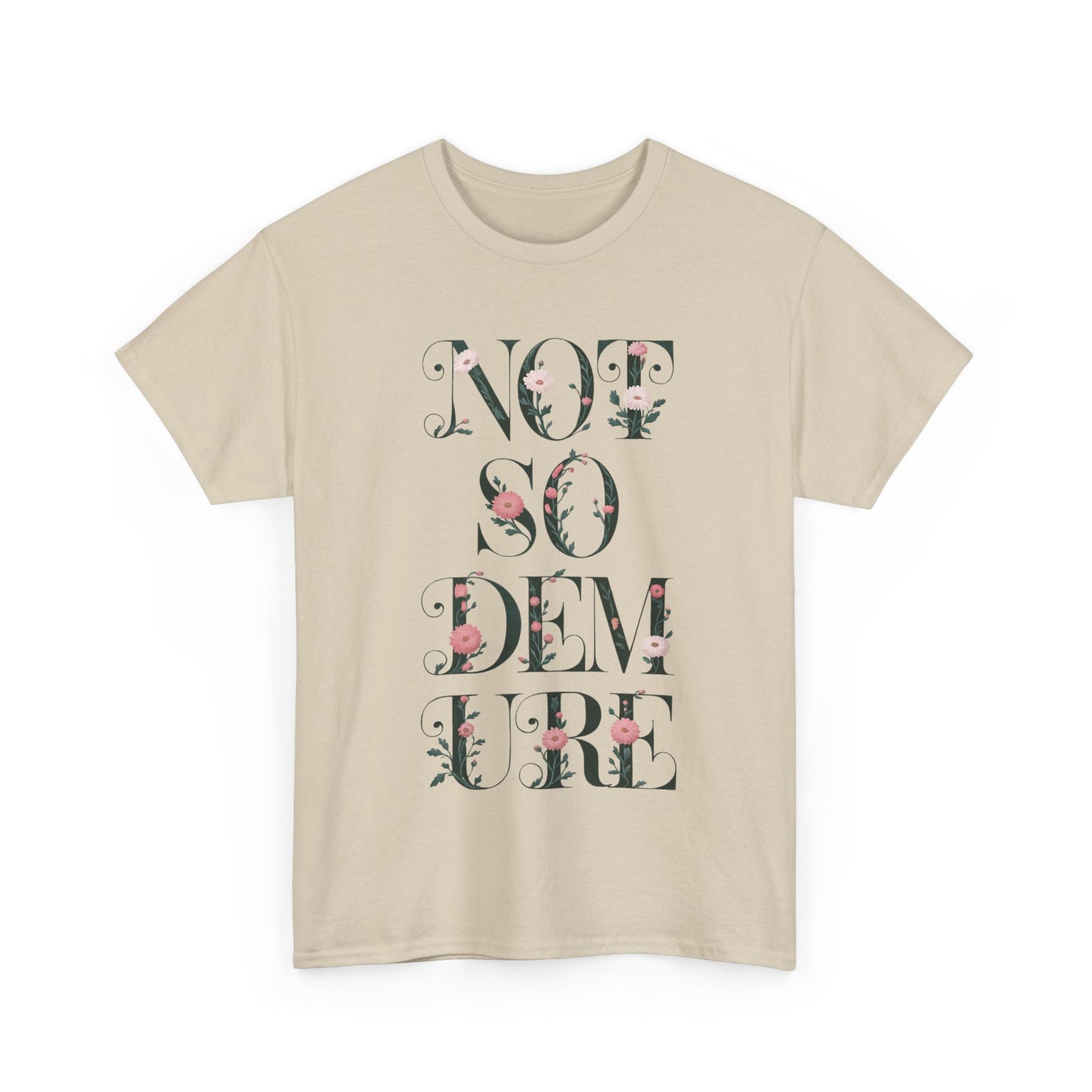 Not So Demure Tee Shirt