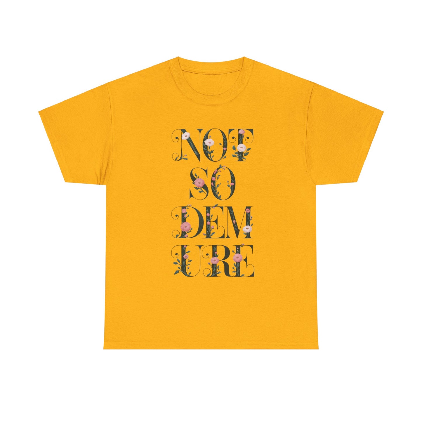 Not So Demure Tee Shirt