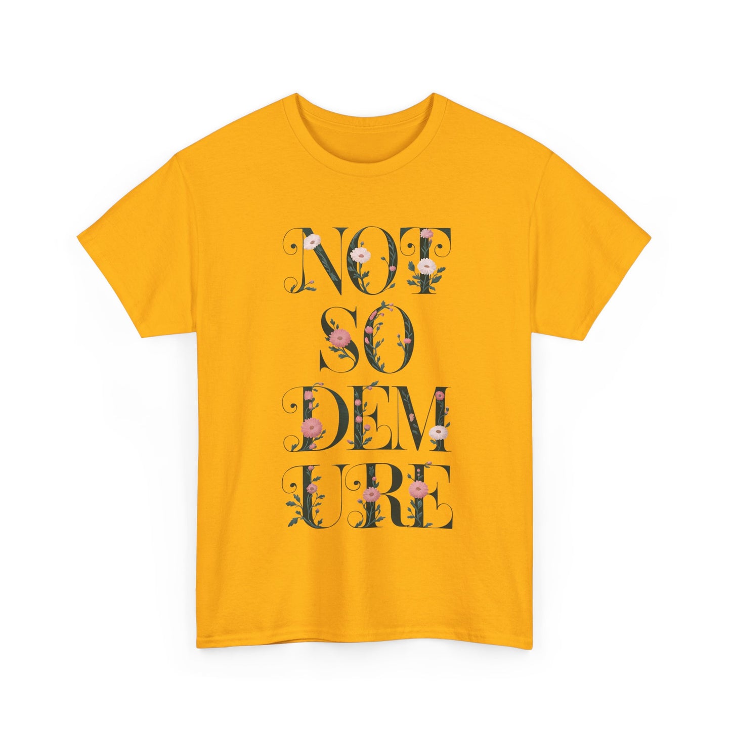 Not So Demure Tee Shirt